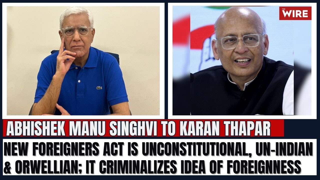 New Foreigners Act Is Unconstitutional, Un-Indian & Orwellian; It Criminalizes Idea of Foreignness
