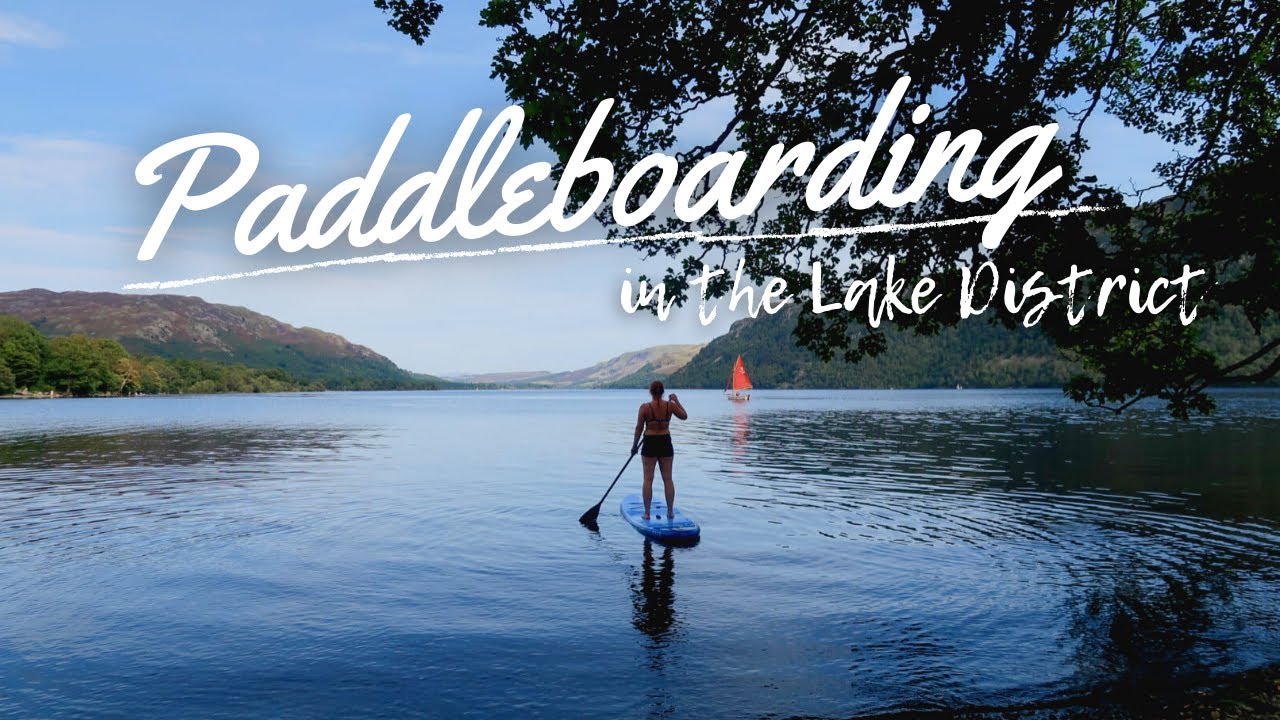 Paddleboarding in the Lake District | TRAVEL VLOG