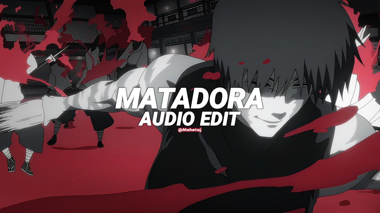 Matadora (slowed) - dj asul [edit audio]