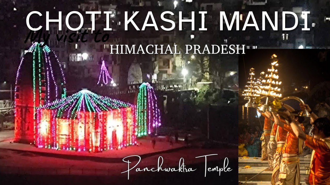 Choti Kashi Mandi, Himachal Pradesh || MahaShivratri Special || Panchwaktra Temple Mandi