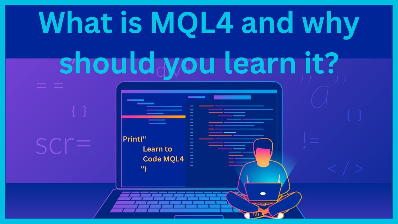 MQL4 for Beginners: What is MQL4 and why should you learn it?