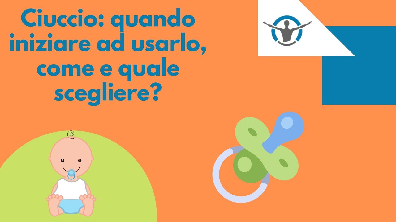 Ciuccio, quando iniziare ad usarlo, come e quale scegliere