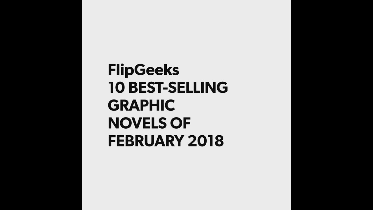 10 Best-Selling Graphic Novels of February 2018 | FlipGeeks