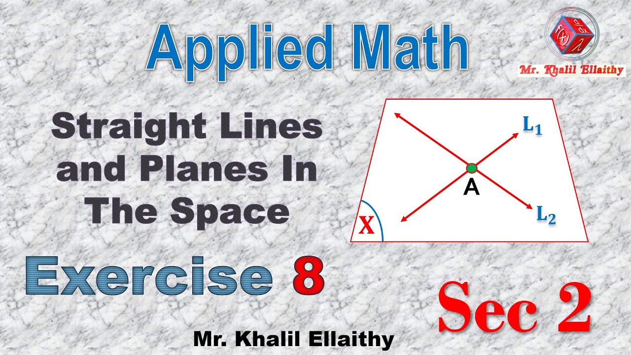 Sec 2/Applied Math/Exercise(8)/Straight Lines and Planes In The Space/حل كتاب المعاصر