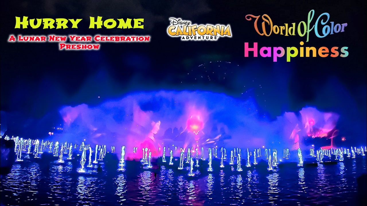World of Color Happiness! with Hurry Home - A Lunar New Year Celebration 4K Disneyland 2026 02 18