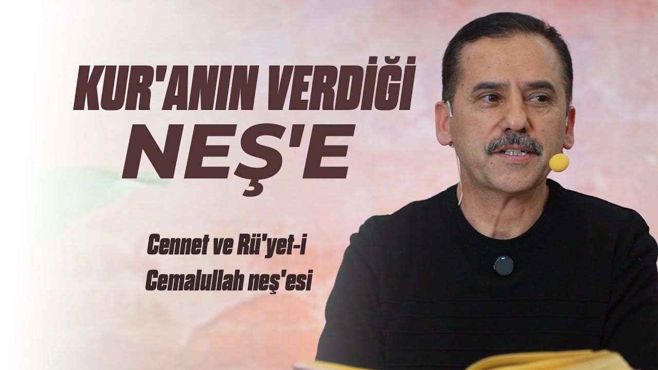 Kur'anın verdiği Neş'e, Cennet ve Rü'yet-i Cemalullah Neş'esi