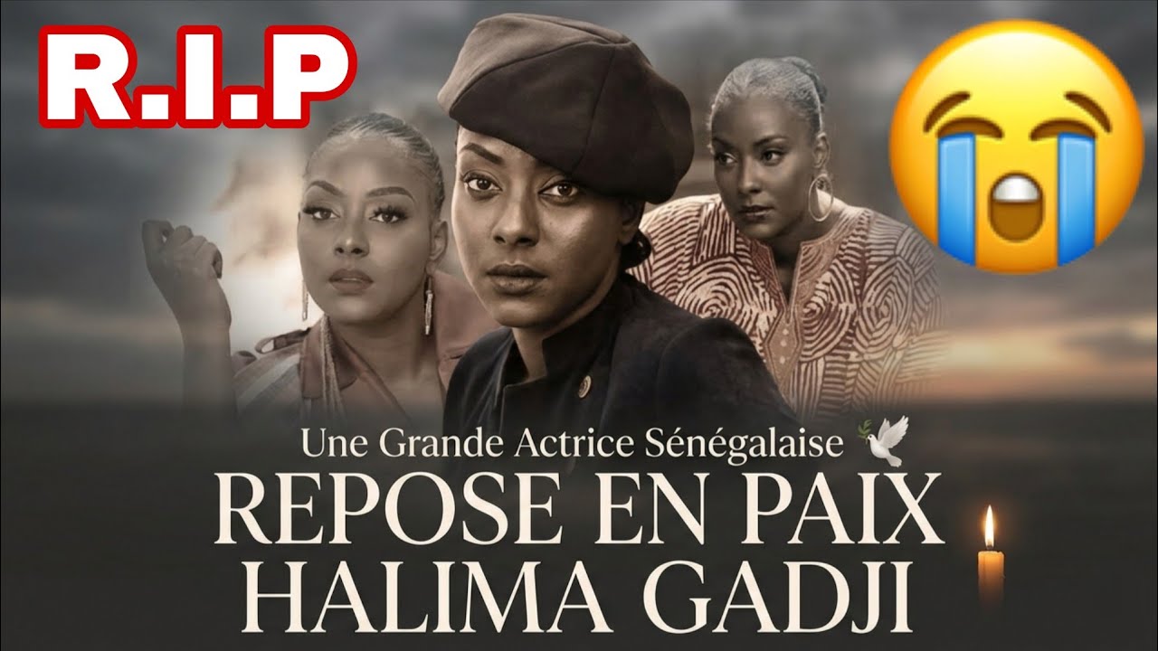 ✨« Halima Gadji : le Sénégal en deuil après la disparition d’une étoile du cinéma » ✨