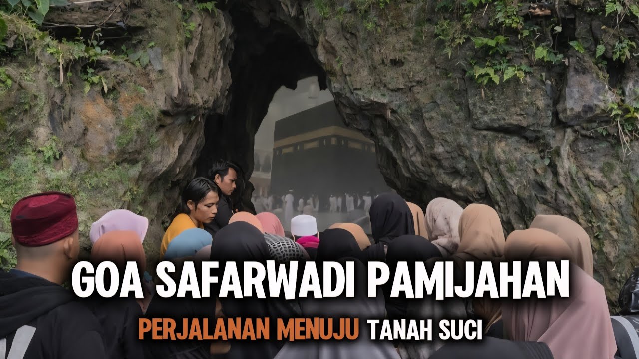 MELALUI GOA INI BISA MENUJU MAKAH.!? Karomah Syekh Abdul Muhyi Menuju Makkah Melalui Goa Safarwadi