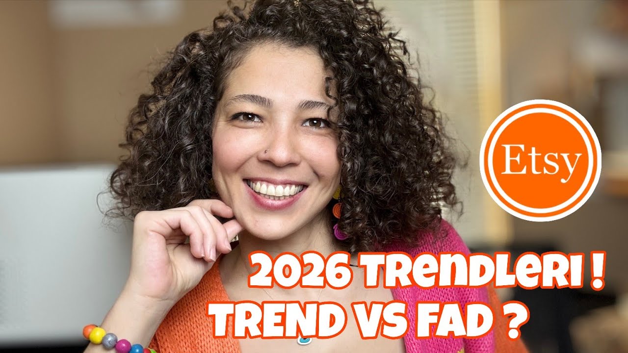 2026 Etsy Trend Rengi -  Kendi Yorumlarım - Trend vs Fad