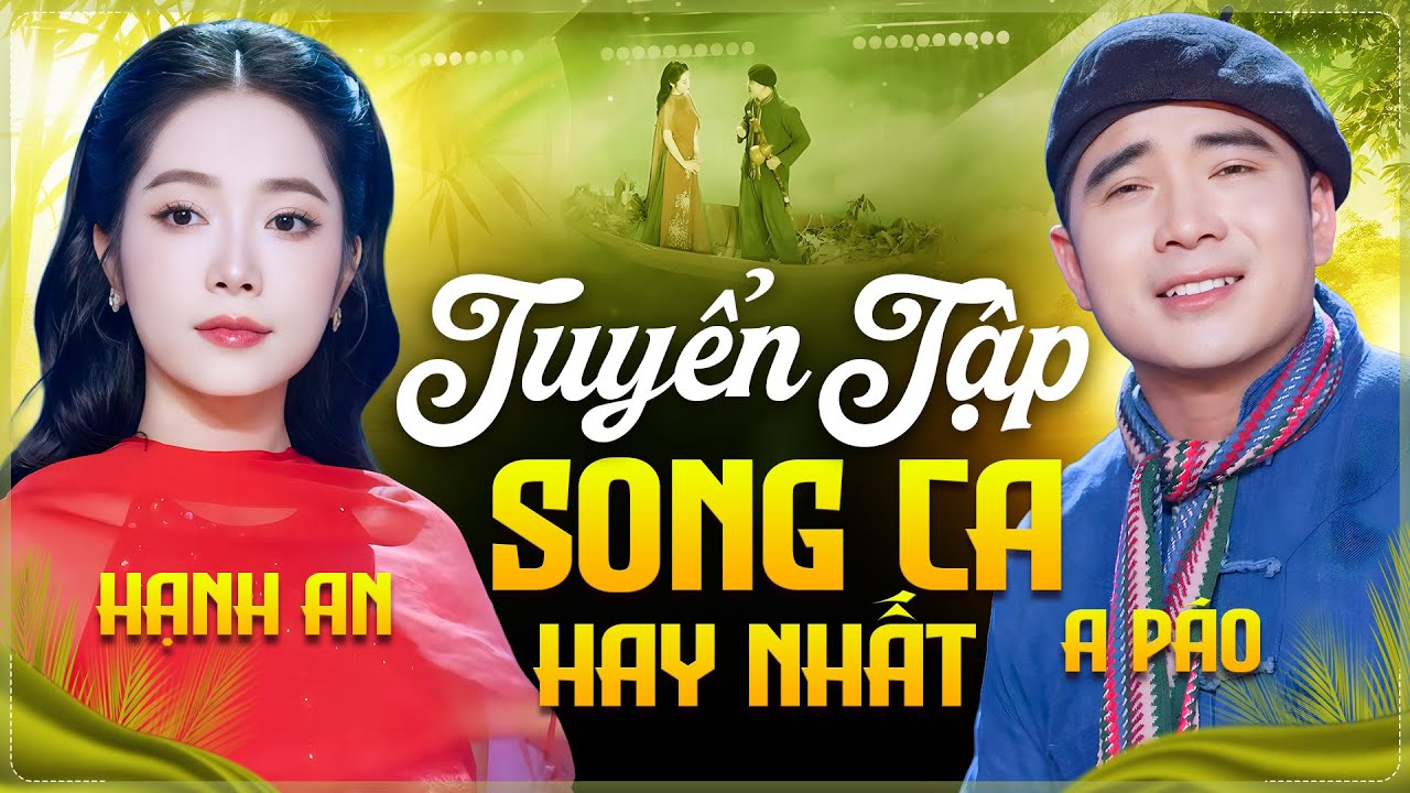 Top những màn song ca cực đỉnh của A Páo & Hạnh An – Nghe là mê