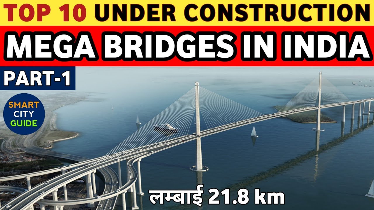 TOP 10 Under Construction MEGA BRIDGES IN INDIA | INDIA'S MEGA PROJECTS | BRIDGES IN INDIA