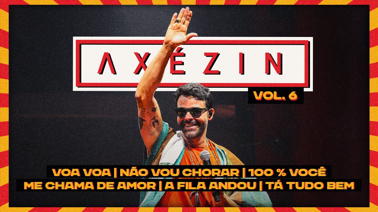 Axézin Vol.6-Voa Voa /Não Vou Chorar /100% Você/Me Chama de Amor/A Fila Andou/Tá Tudo Bem