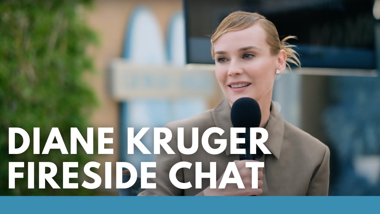 Diane Kruger || Fireside Chat