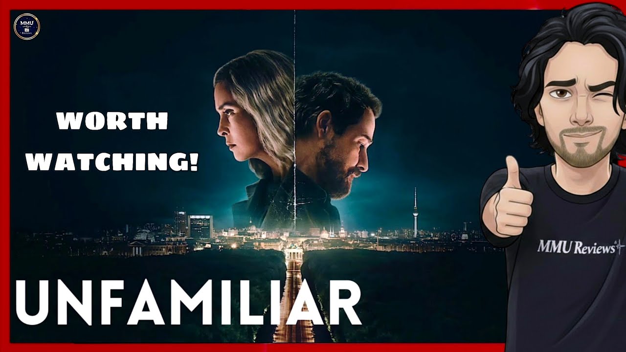 Unfamiliar Review || Unfamiliar (2026) Series Review || MMU Reviews 