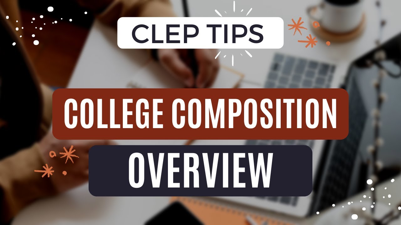 College Composition CLEP overview | Tips for taking the College Composition CLEP test | CLEP tips