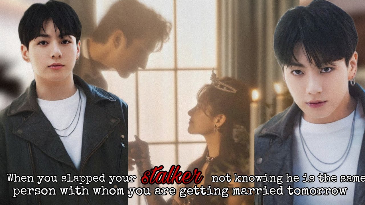 When you slapped your Stalker not knowing he is the same person, with whom you are [Jk ff] [BTS ff]