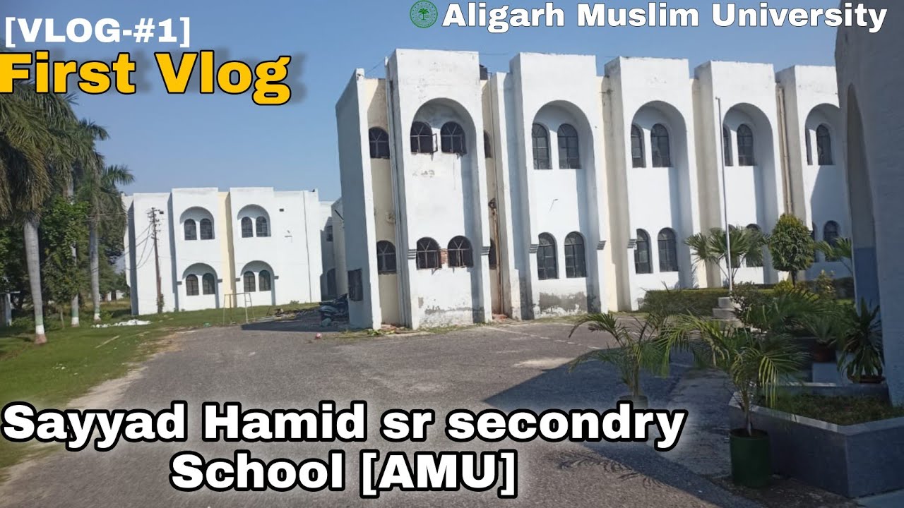 First Vlog ||sayyid hamid senior secondary school || ,Amu Campus [Vlog-1] amu+2school