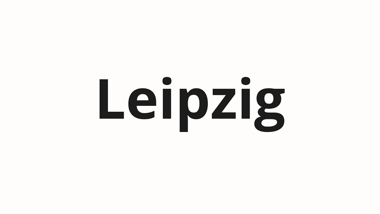 Как произносить Leipzig
