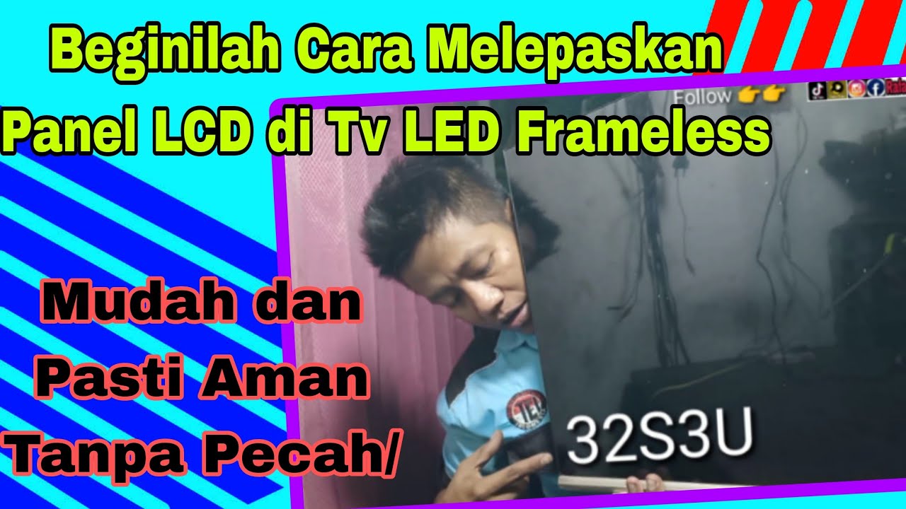 Cara Melepas Panel LCD Tv Frameless yang AMAN. 👉 MUDAH dan PASTI BISA