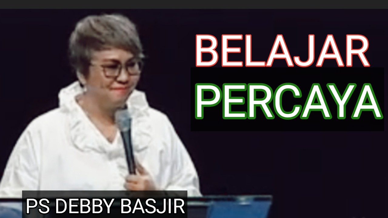 BELAJAR PERCAYA| MENGGENAPI RENCANA ALLAH| PS DEBBY BASJIR
