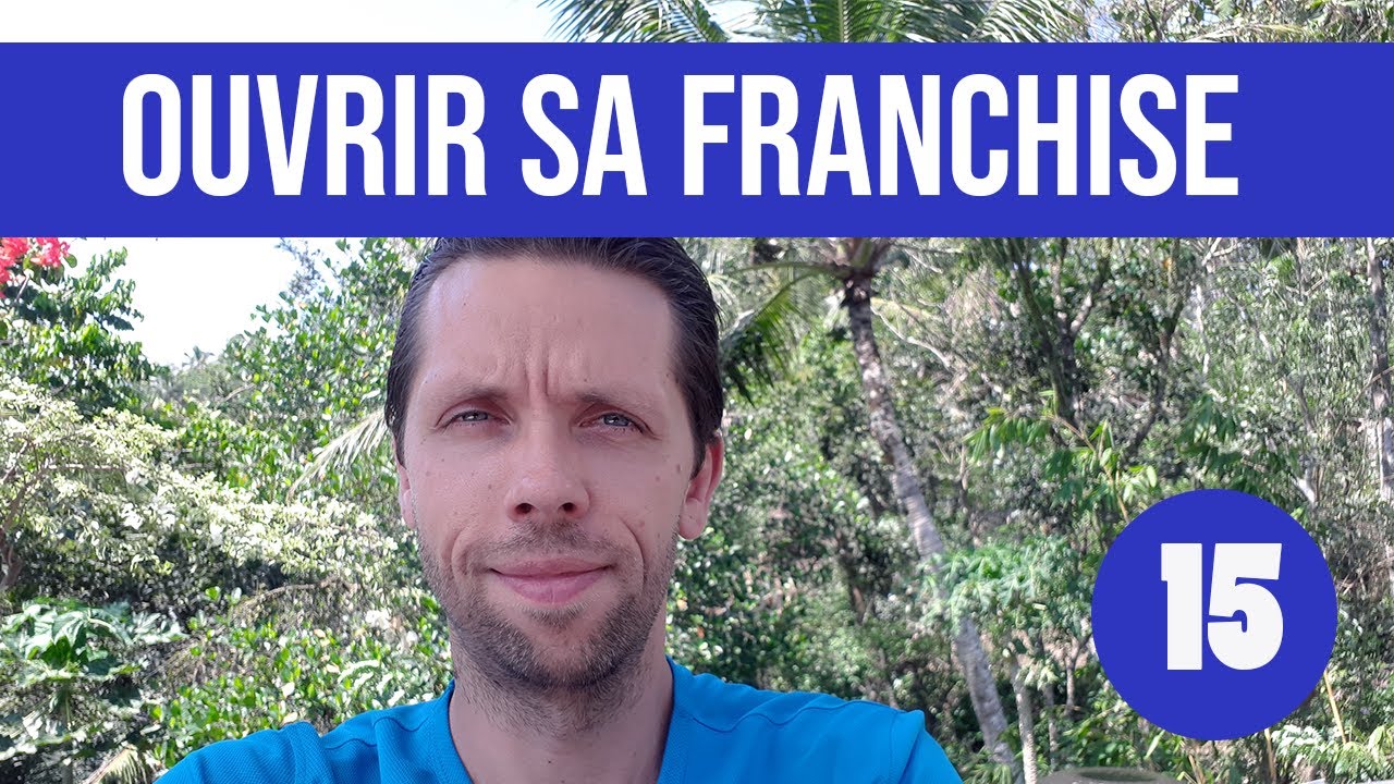 Ouvrir sa Franchise - Episode 15 - Ne pas abandonner et savoir rebondir