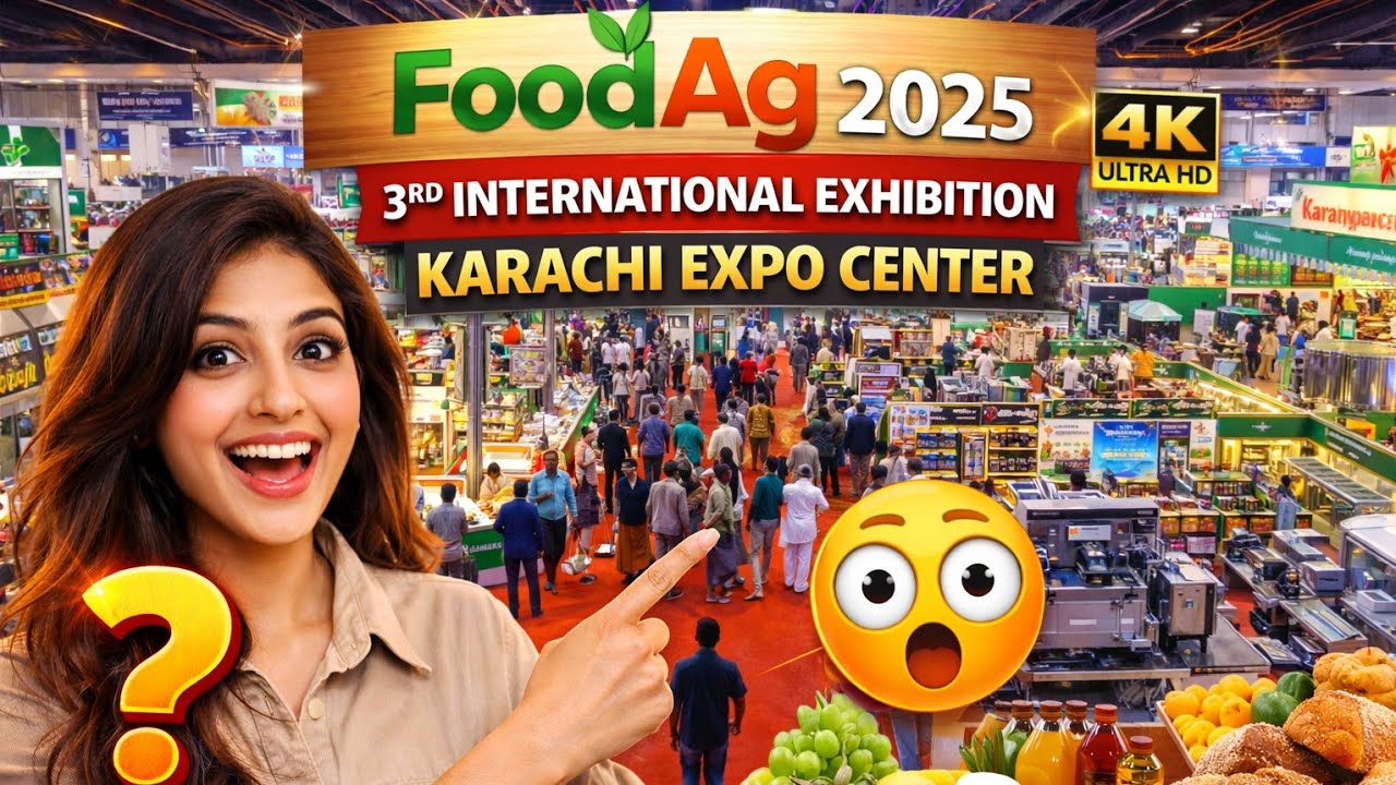 FoodAg 2025 Karachi 🇵🇰 | 3rd International Food & Agriculture Expo 4K Tour