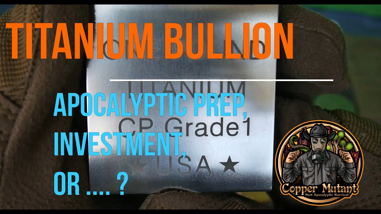 Titanium Bullion - Should You Get Some?