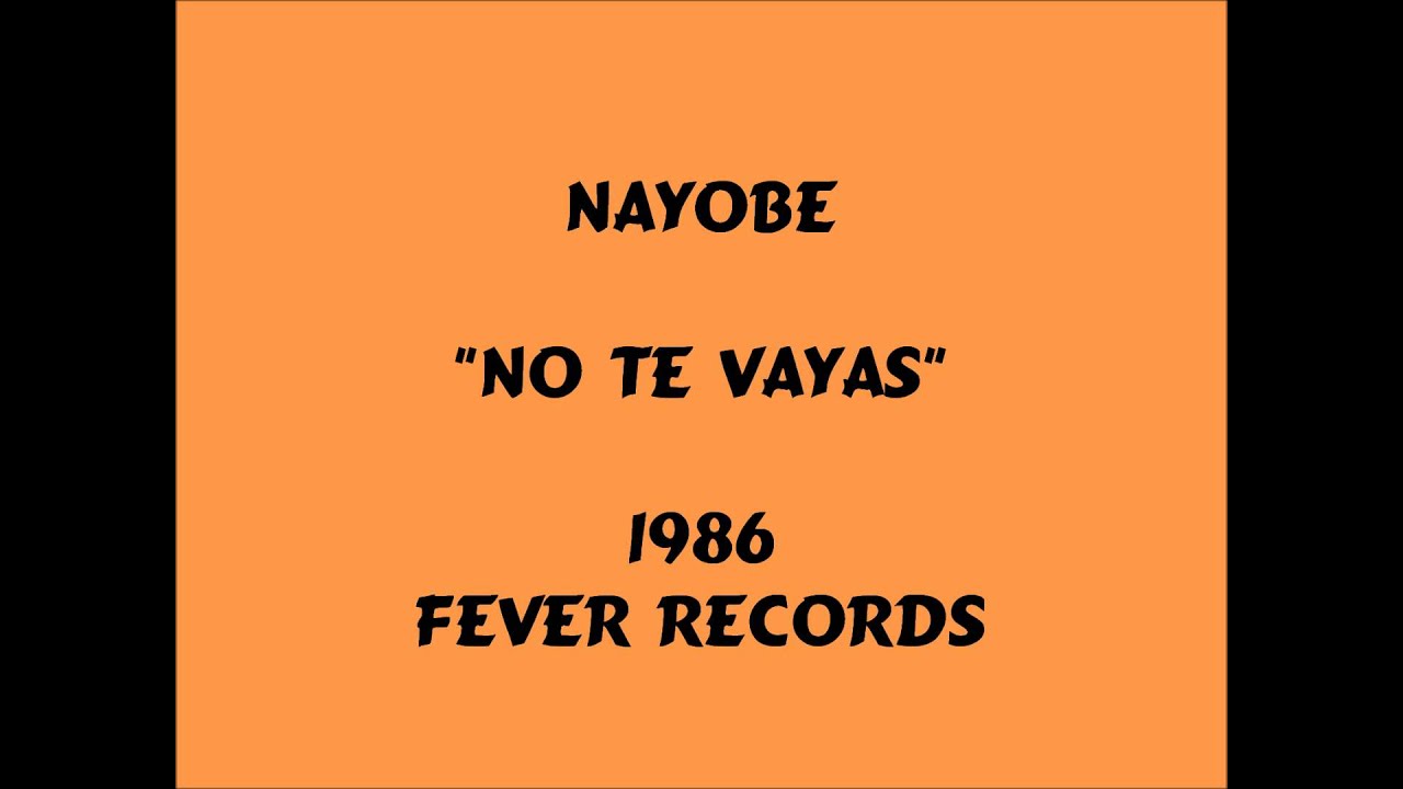 Nayobe - No Te Vayas - 1986