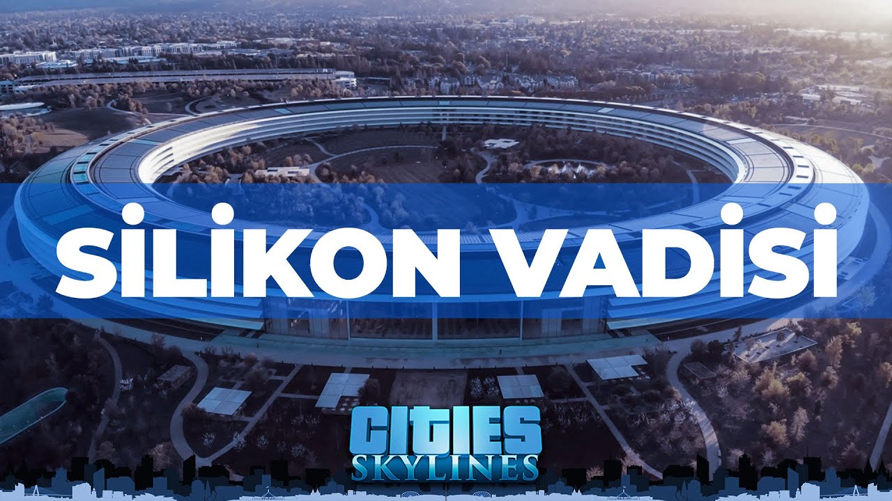 SİLİKON VADİSİ! - CITIES SKYLINES