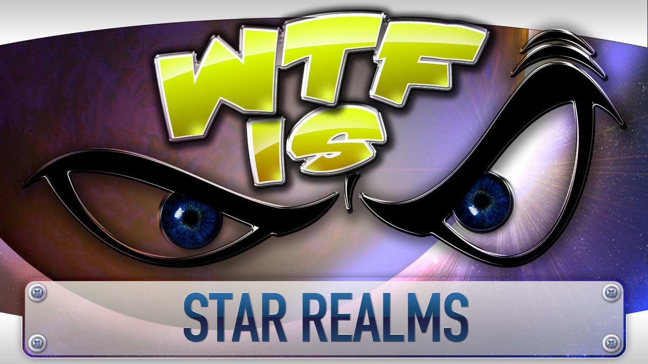 ► WTF Is... - Star Realms ?