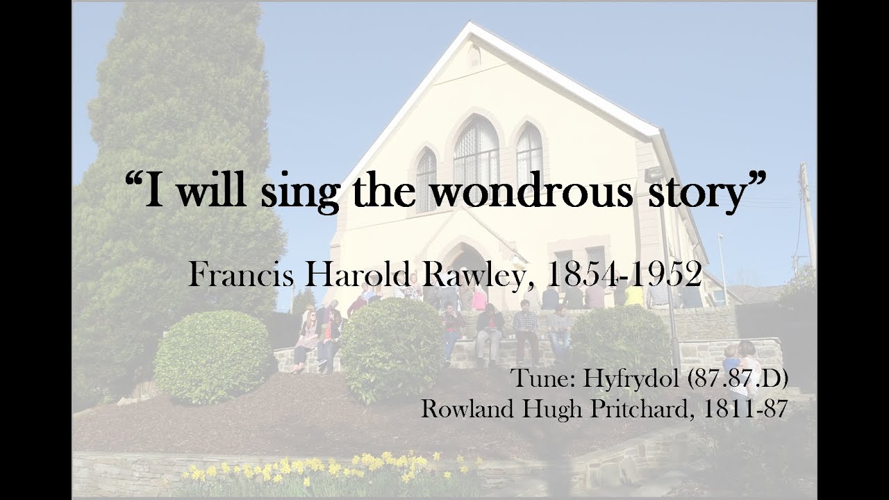 I Will Sing The Wondrous Story