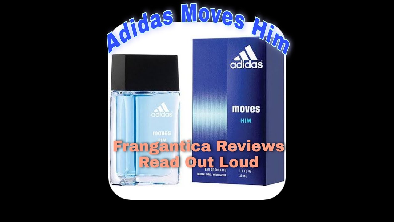 Adidas Moves Him (1999) Fragrantica Reviews Read Out Loud