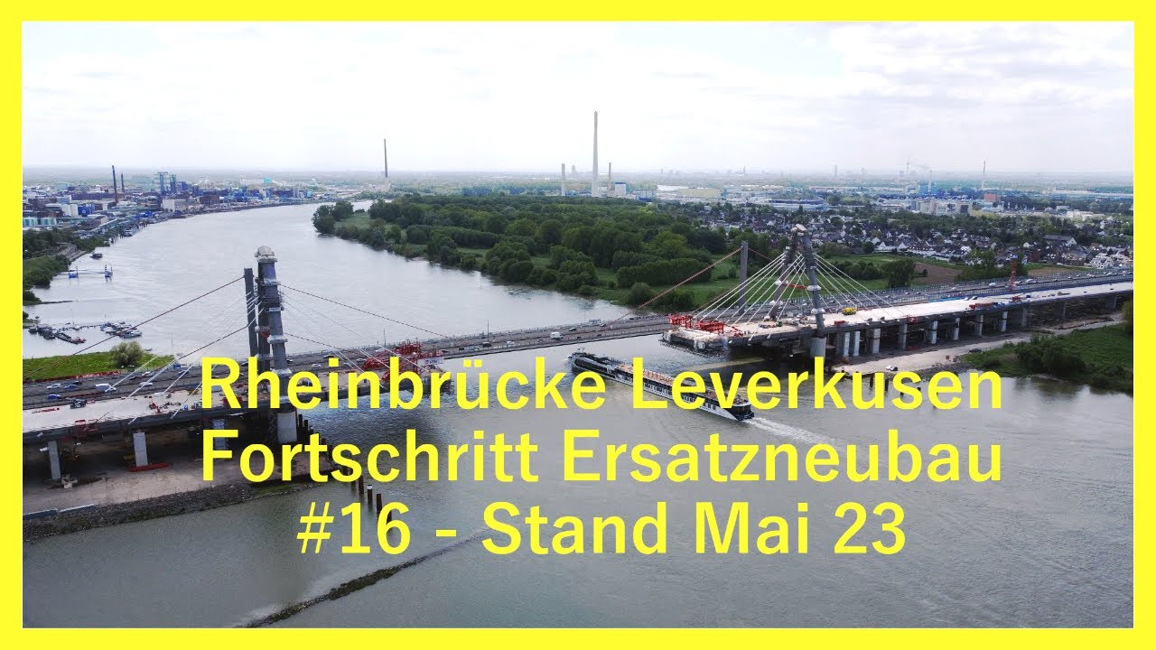 #16 Ersatzneubau Rheinbrücke Leverkusen Stand Mai 2023