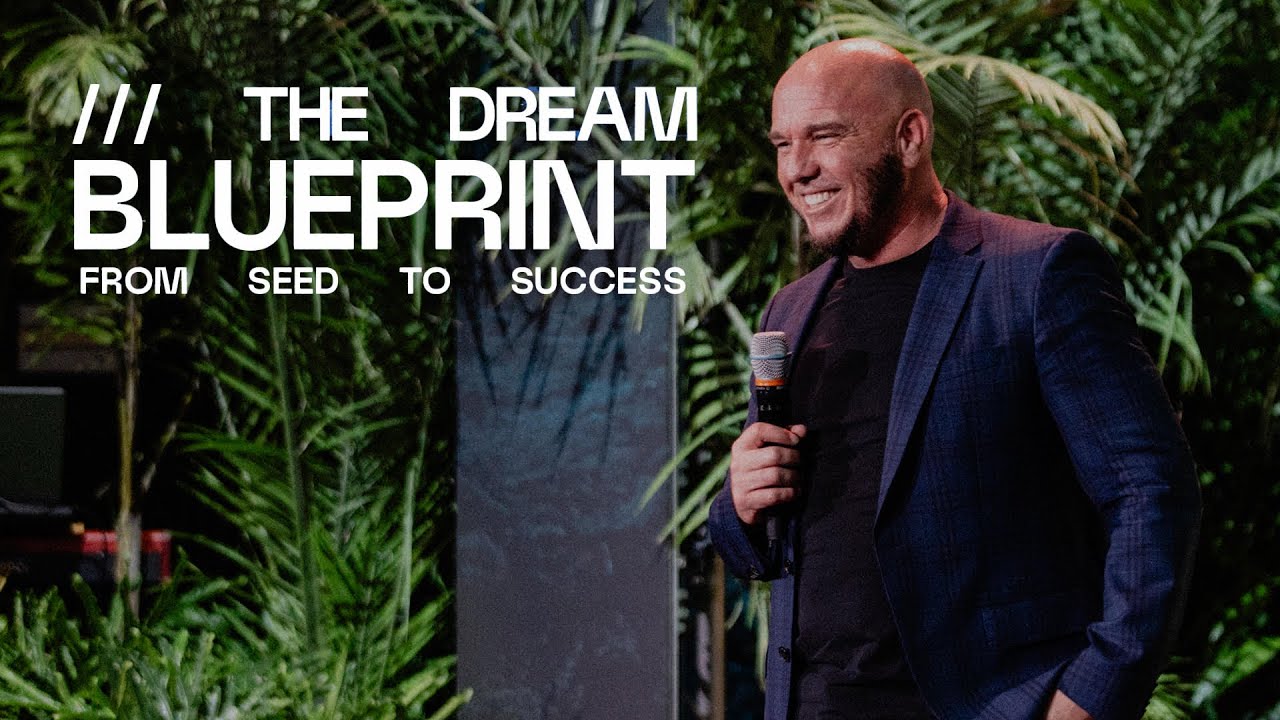 The Dream Blueprint: From Seed to Success - Ps. Colin Higginbottom