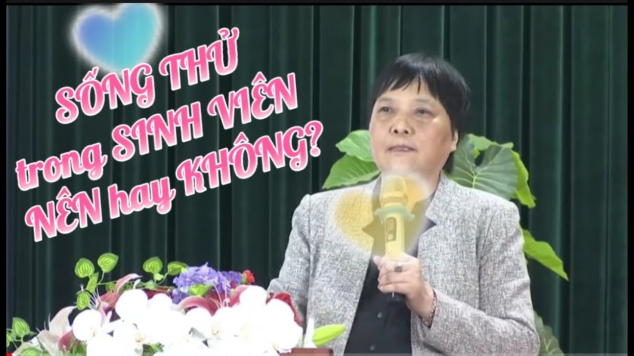 SỐNG THỬ TRONG SINH VIÊN - NÊN HAY KHÔNG || CHIA SẺ RẤT NÊN NGHE CỦA TSKH. ĐOÀN HƯƠNG