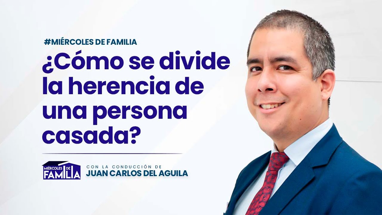 Miércoles de familia: ¿Cómo se divide la herencia de una persona casada?