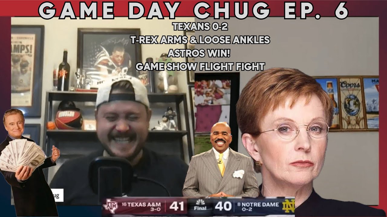 Game Day Chug Ep 6: Texans 0-2, TRex Arms & Loose Ankles, Astros Win, Gameshow Flight Fight