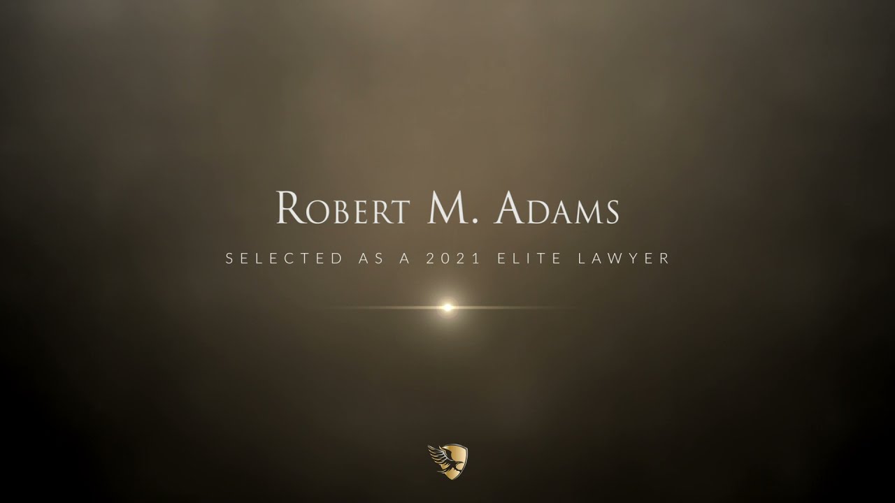 Robert M. Adams Named a 2021 Elite Lawyer