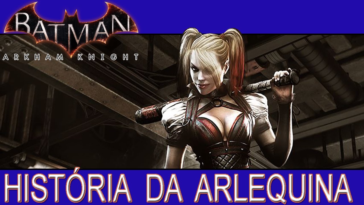 Batman Arkham Knight - História da Arlequina