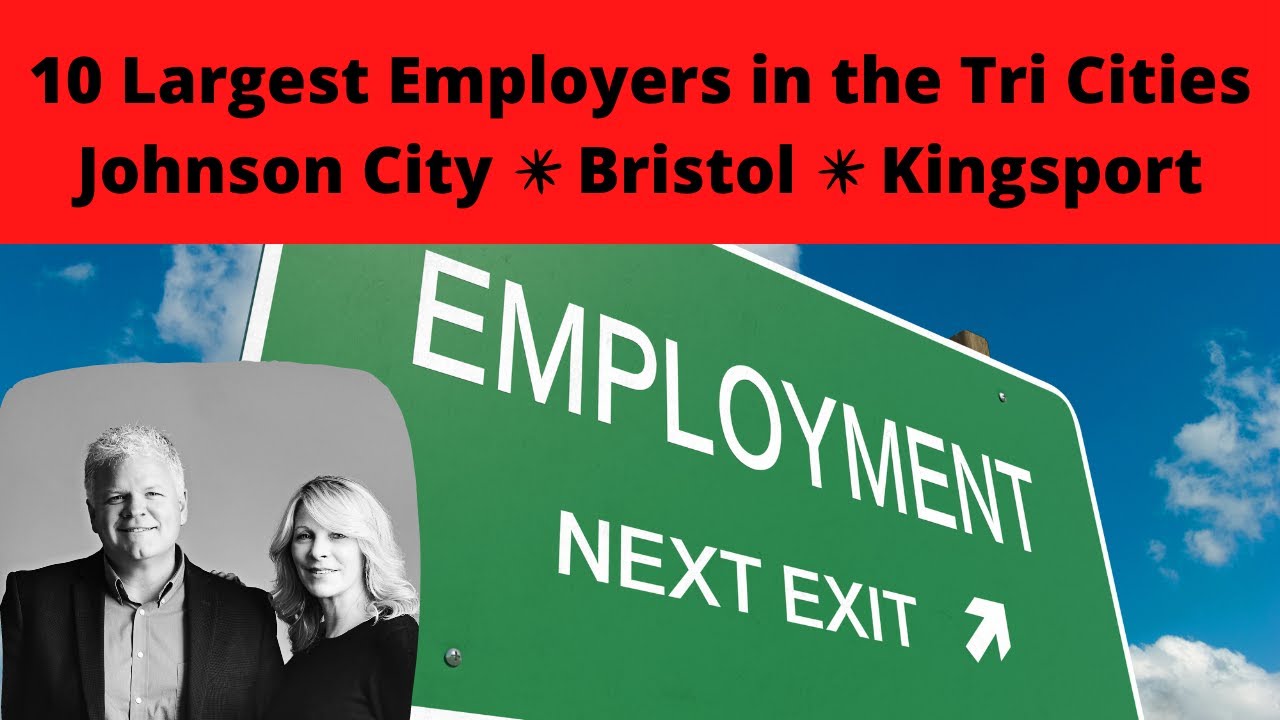 10 Largest Employers in the Tri Cities; Johnson City, Kingsport, Bristol