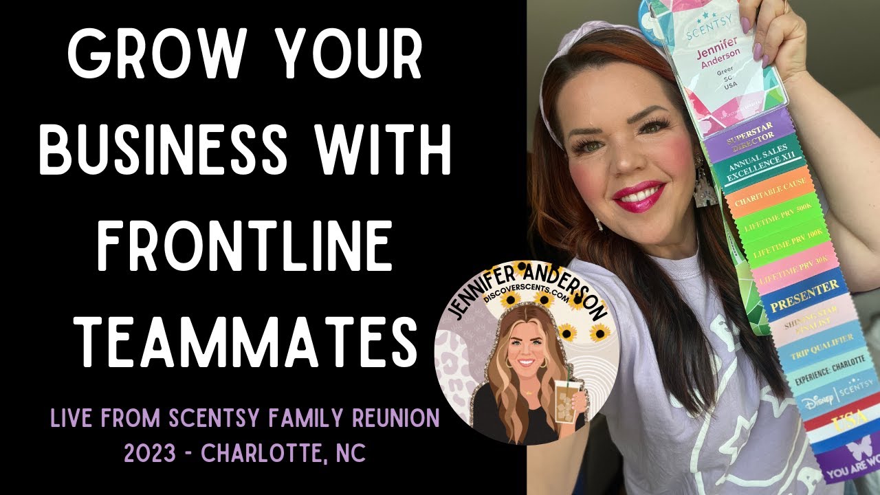 How Building Your Frontline Builds Your Business - Scentsy Family Reunion 2023 Presentation
