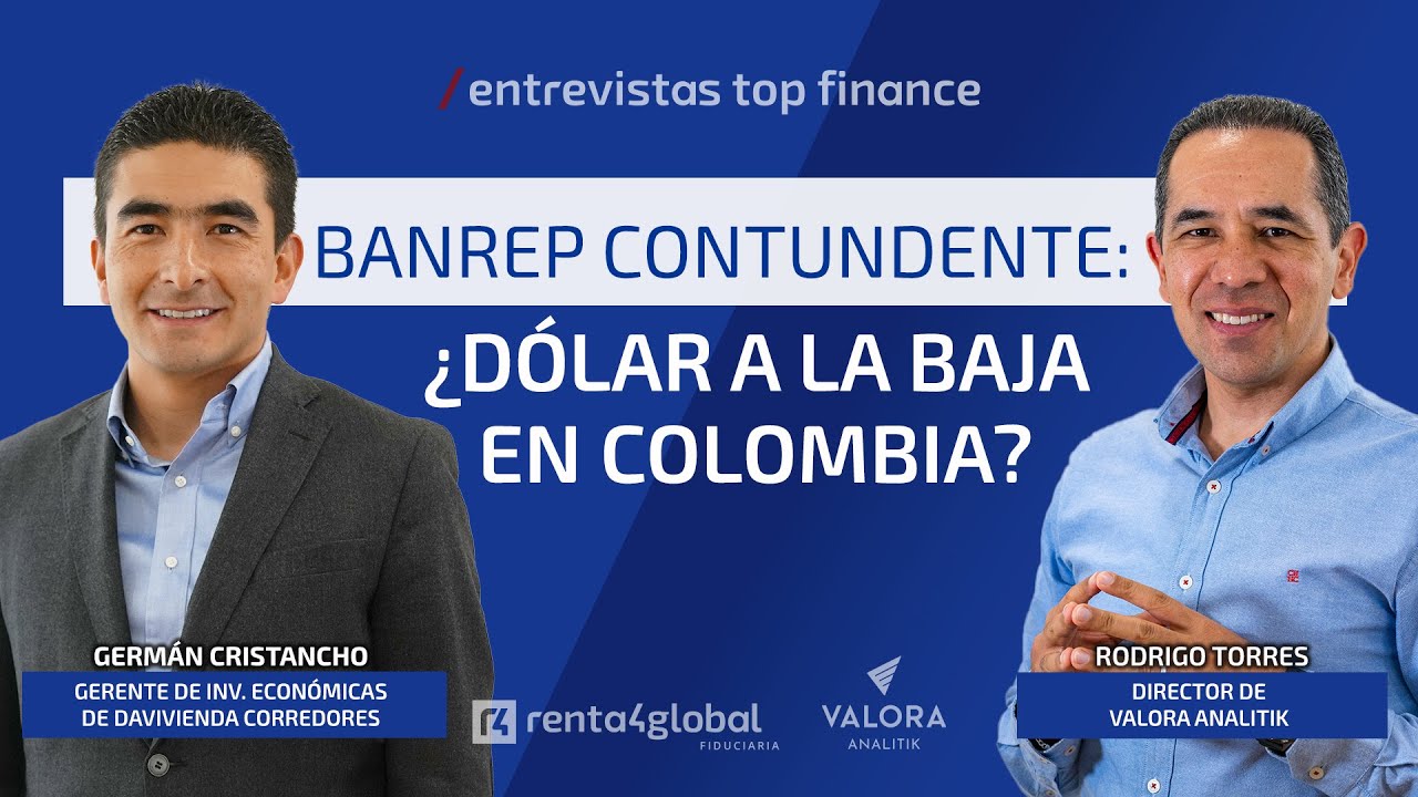 BANREP contundente: ¿Dólar a la baja en Colombia? Entrevista Germán Cristancho Davivienda Corredores