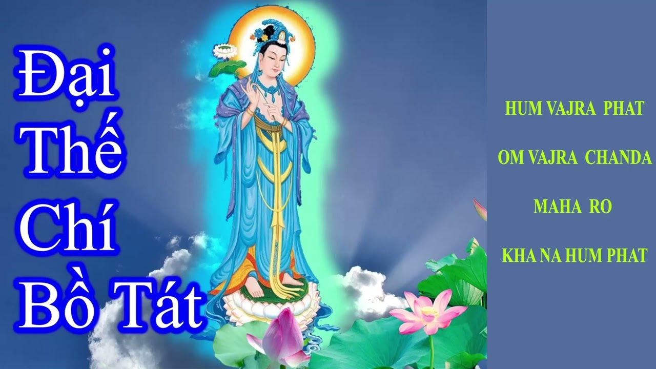 Thần Ch&uacute; Đại Thế Ch&iacute; Bồ T&aacute;t- Tiếng Phạn - Thần lực mang đến sự Th&ocirc;ng Minh Tr&iacute; Tuệ S&aacute;ng Suốt