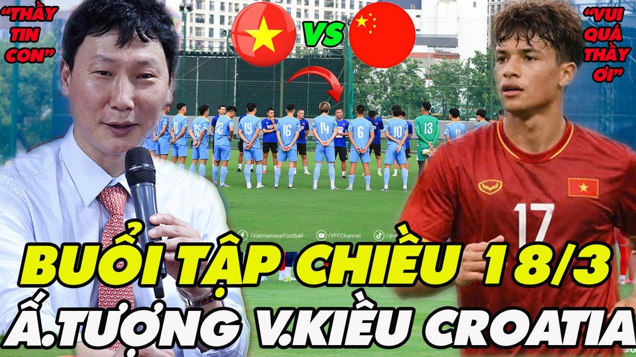 Buổi Tập Chiều 18/3: U23VN ĐónTin Vui Liên Tiếp, NHM Vui Sướng; Ấn Tượng Kỹ Thuật Việt Kiều Croatia
