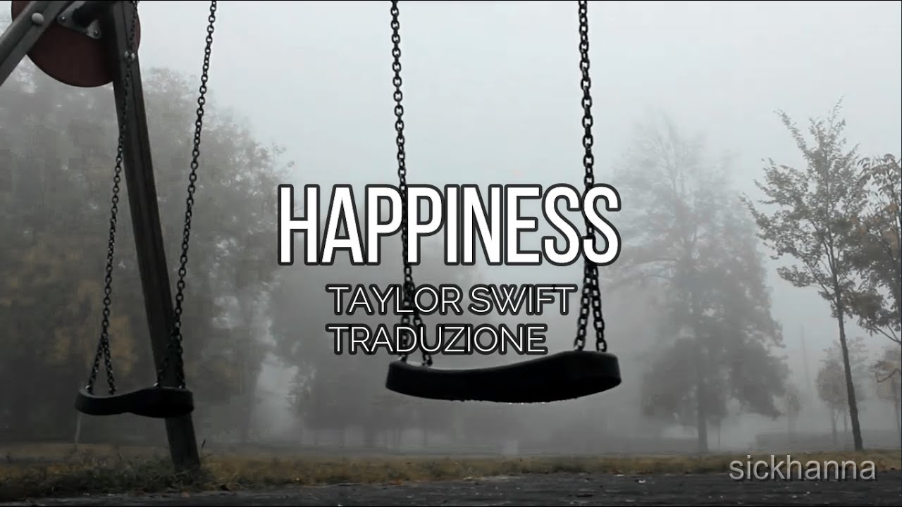Happiness - Taylor Swift TRADUZIONE ITALIANA
