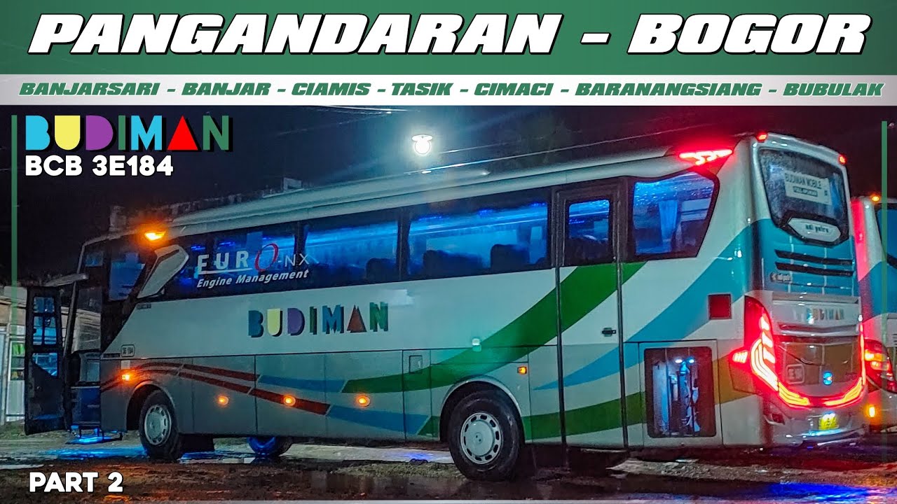 BUDIMAN 3E184 (PANGANDARAN - BOGOR) || 🌊Rute Terjauh AKDP Jawa Barat⛰️ || PART 2