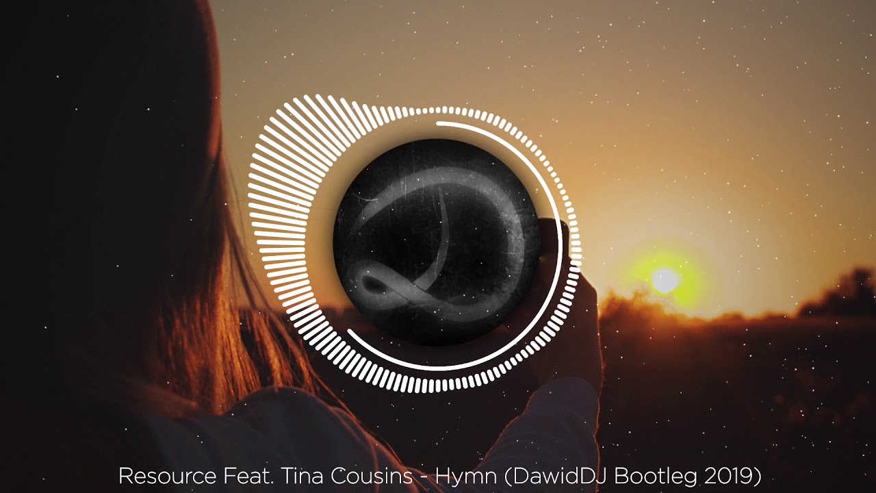 Resource Feat. Tina Cousins - Hymn (DawidDJ Bootleg 2019)