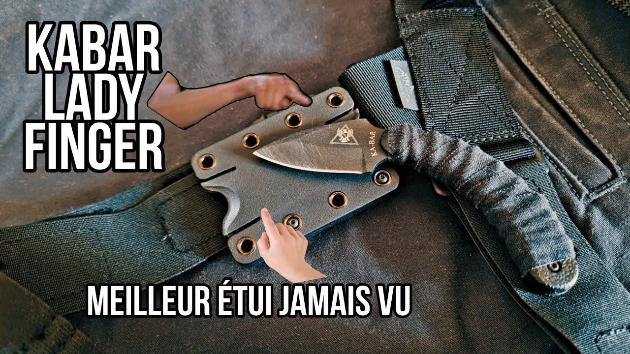 Kabar Lady finger (l'étui est incroyable) + Astuce port discret (restez jusqu'à la fin)