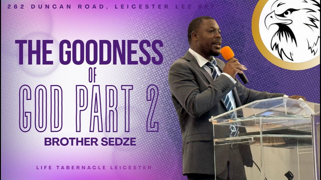 Brother Sedze - The Goodness Of God Part 2 - 05/12/2025