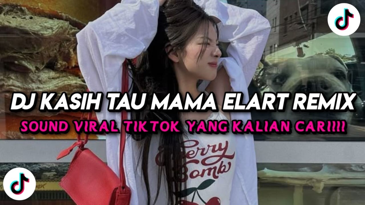 DJ KASIH TAU MAMA ELART REMIX KASIH TAU MAMA AJAK KU BERTEMU MALAM MINGGU FULL SONG TIKTOK 2025